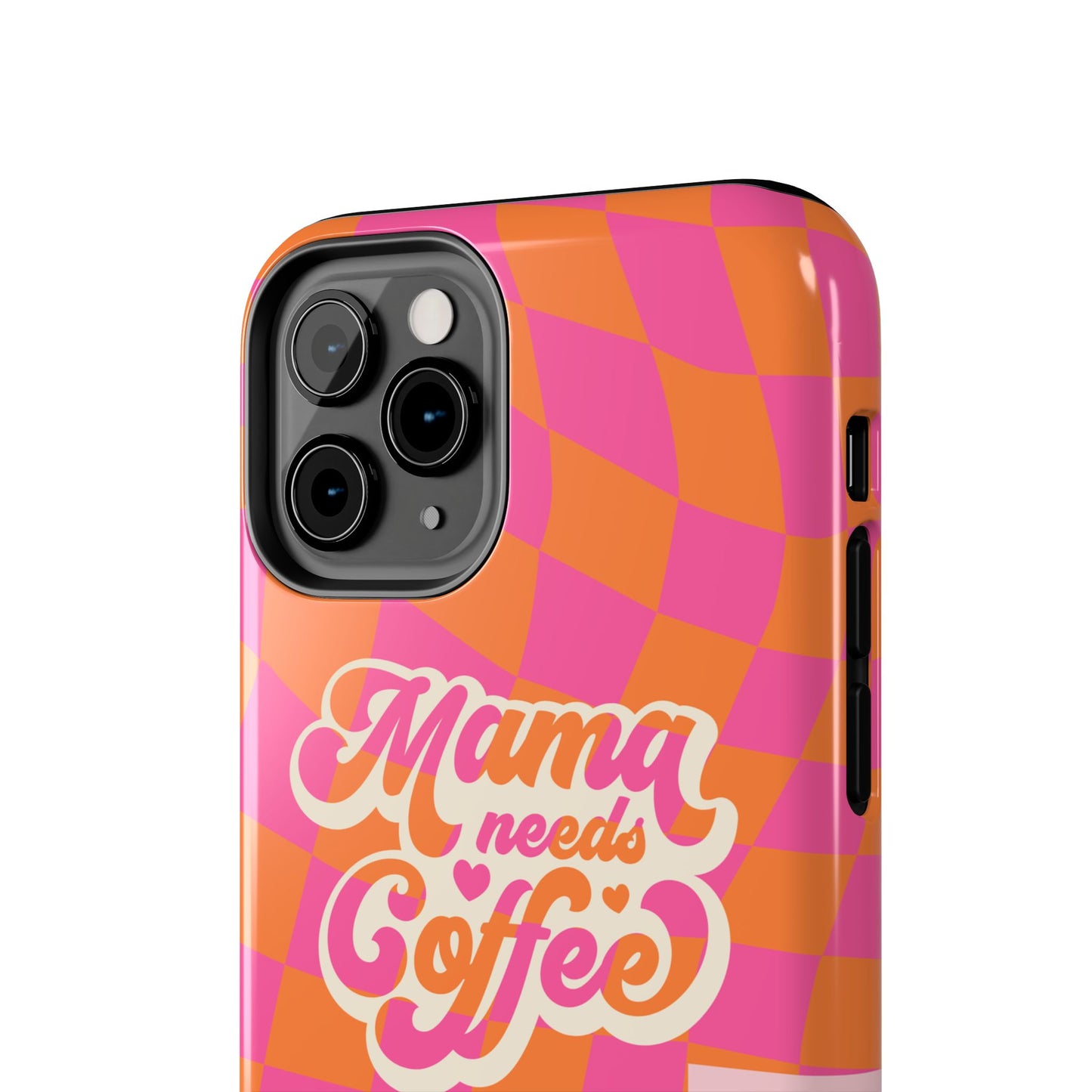 MAMA NEEDS COFFEE, Tough Phone Case