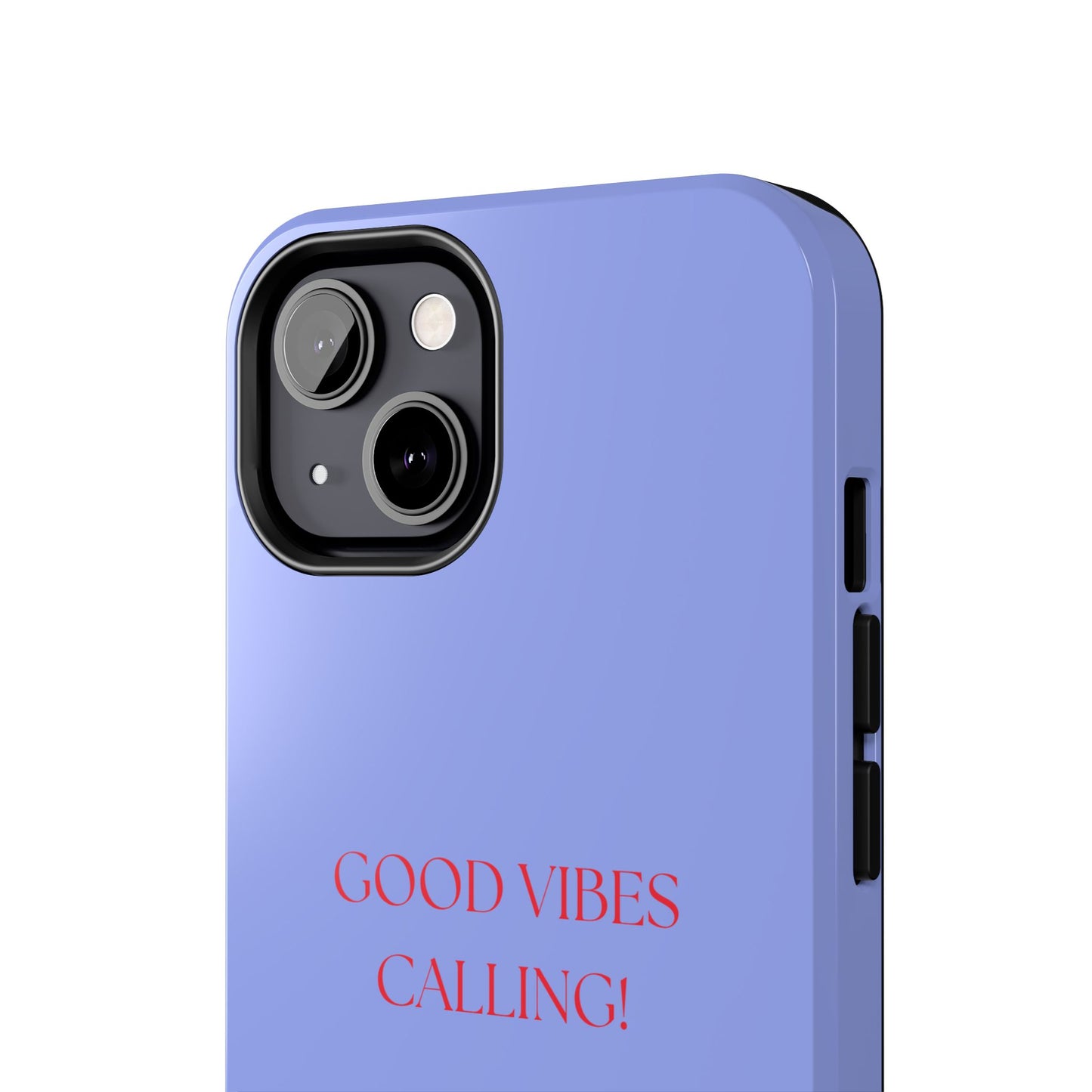 GOOD VIBES CALLING, Tough Phone Case