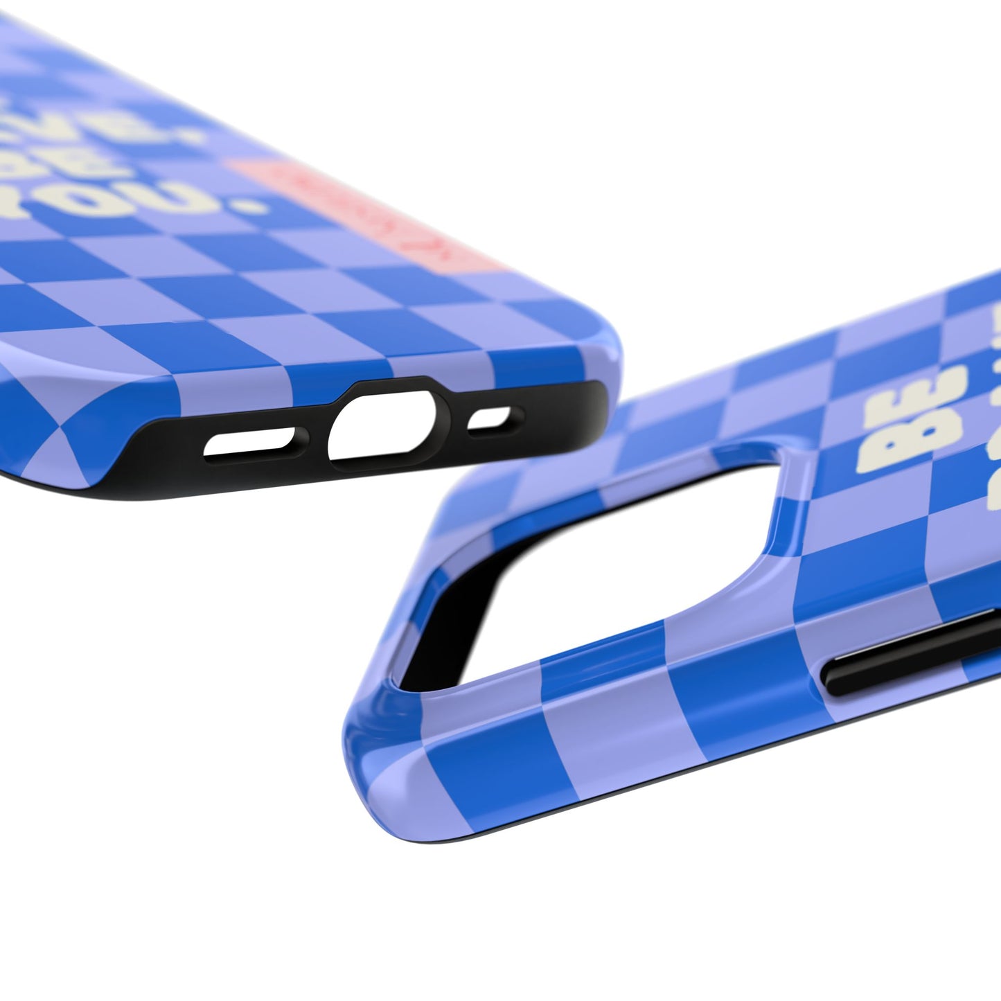 BE YOU, Tough Phone Case