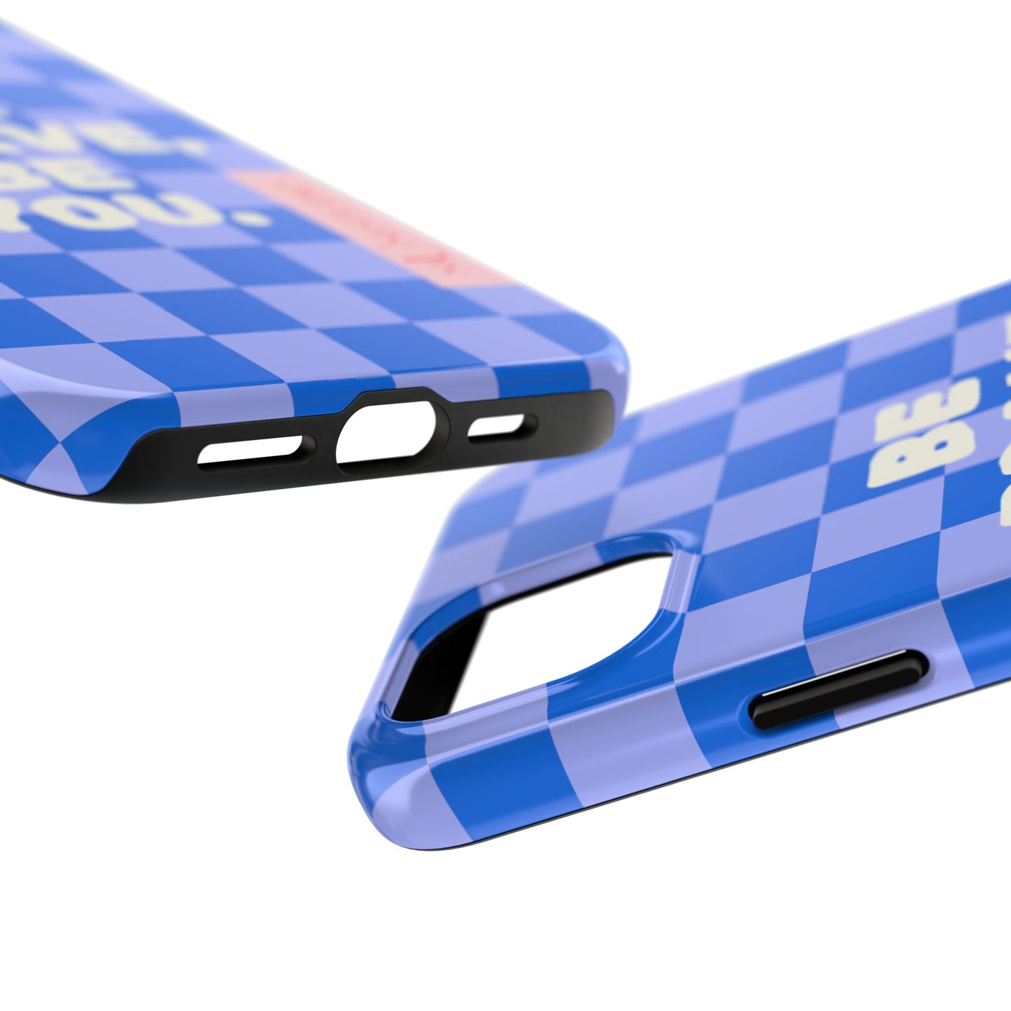 BE YOU, Tough Phone Case