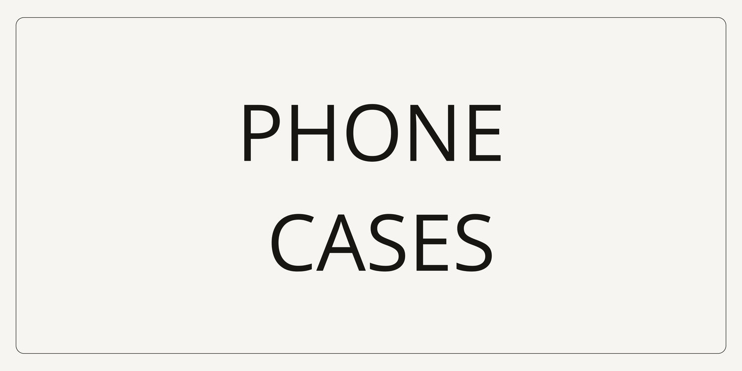 PHONE CASES