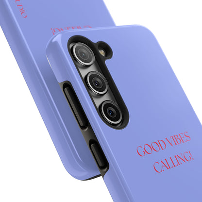 GOOD VIBES CALLING, Tough Phone Case