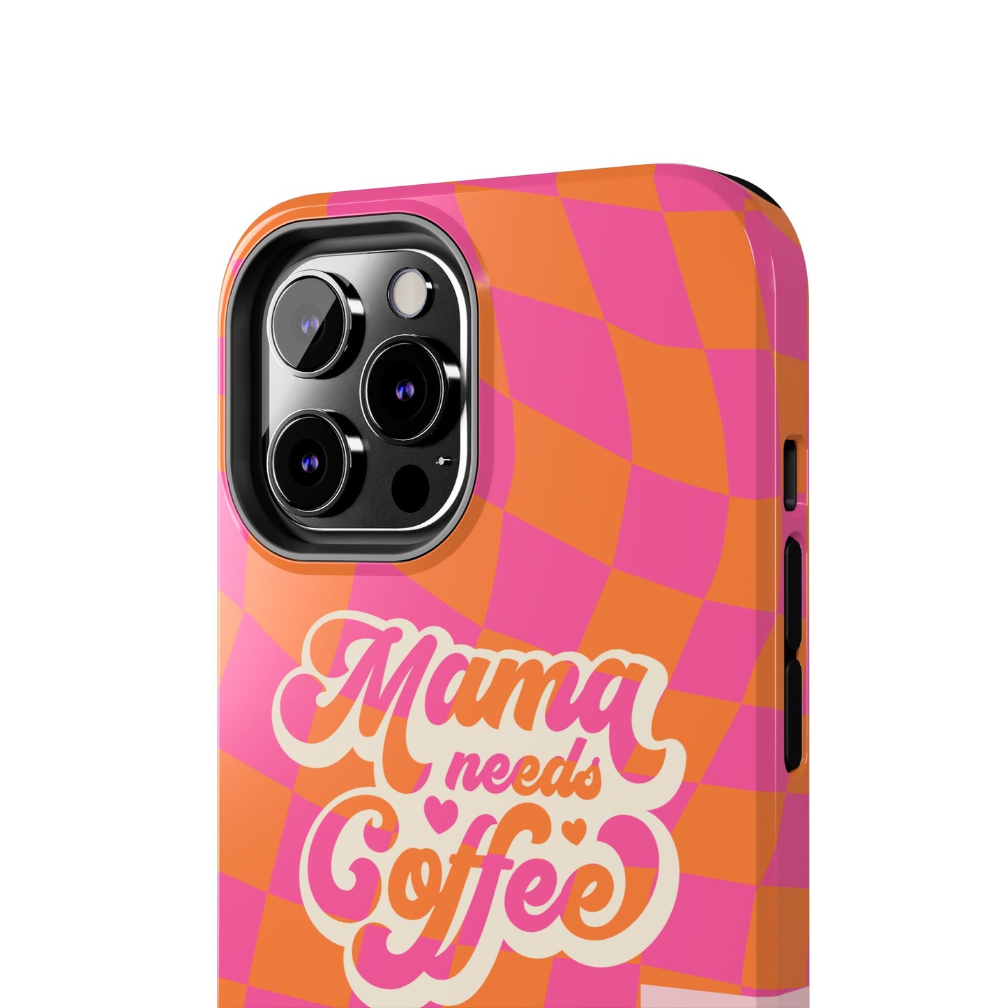 MAMA NEEDS COFFEE, Tough Phone Case