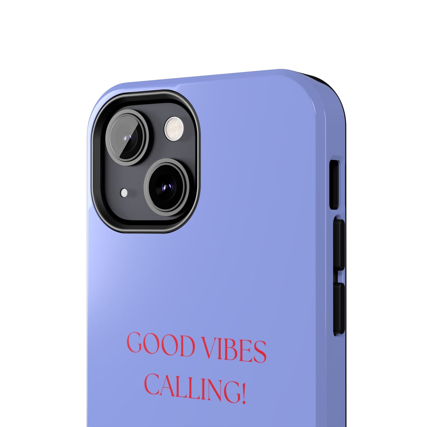 GOOD VIBES CALLING, Tough Phone Case