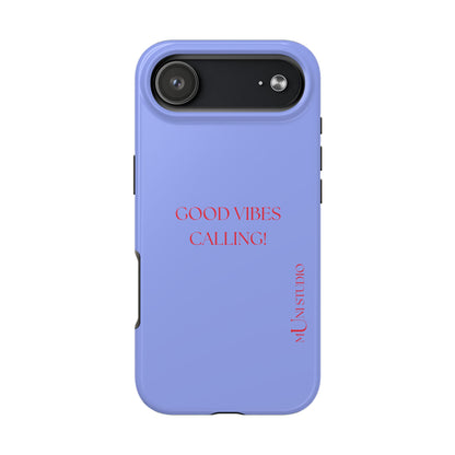 GOOD VIBES CALLING, Tough Phone Case