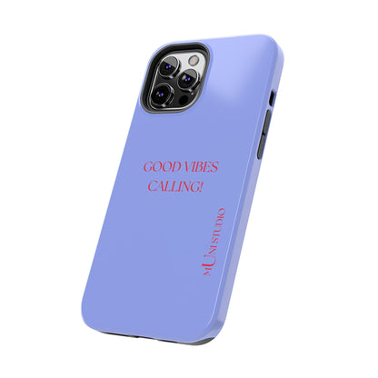 GOOD VIBES CALLING, Tough Phone Case