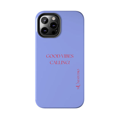 GOOD VIBES CALLING, Tough Phone Case