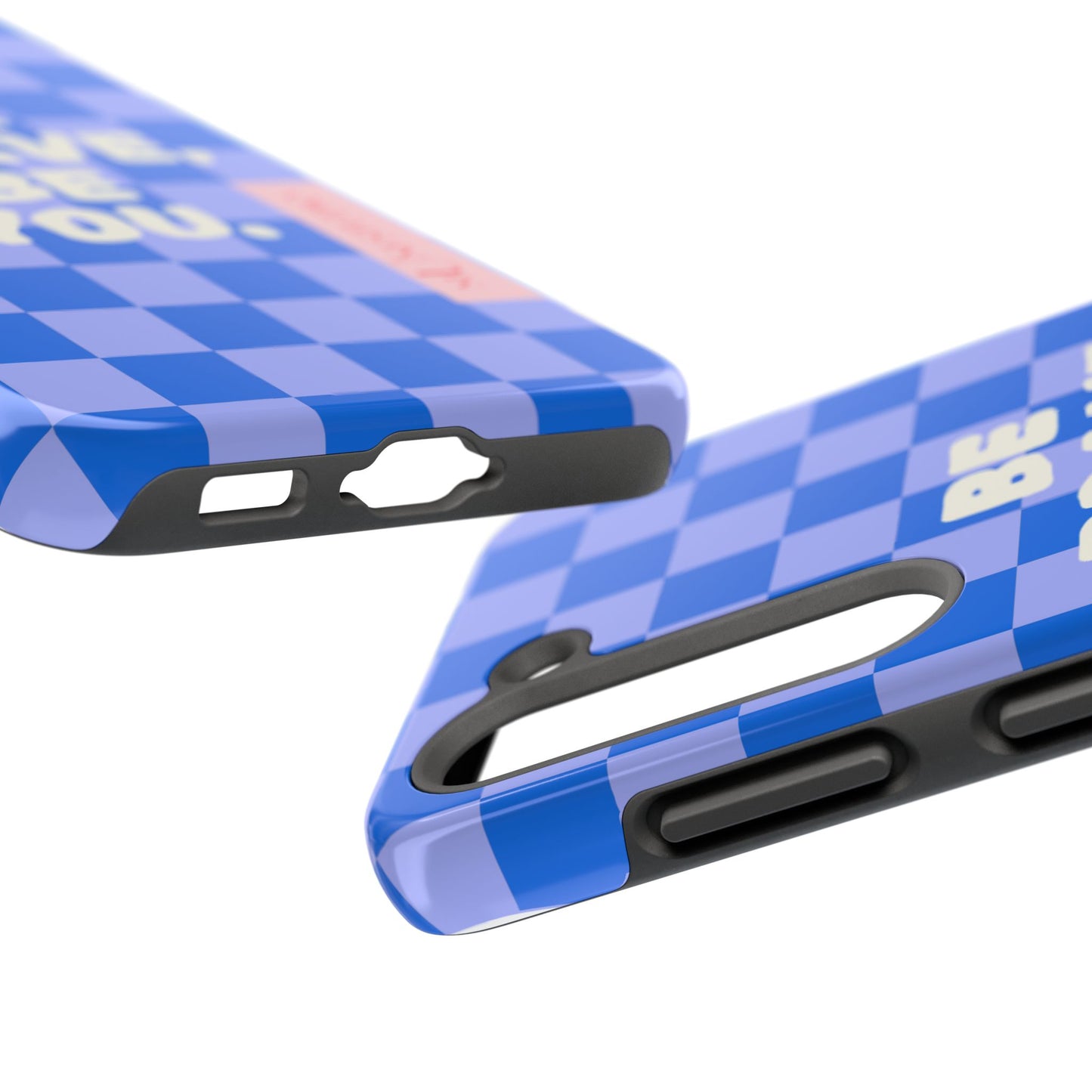 BE YOU, Tough Phone Case