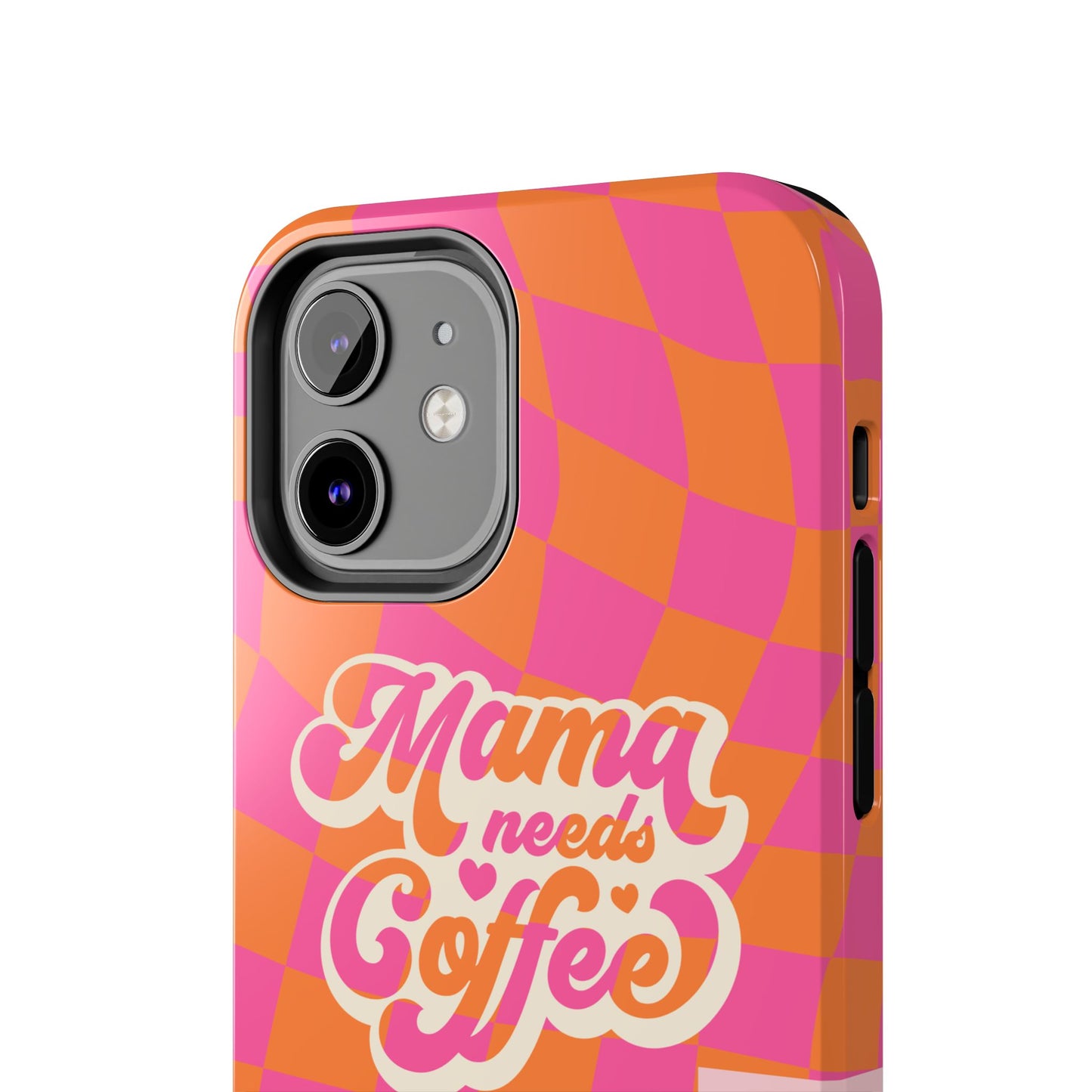MAMA NEEDS COFFEE, Tough Phone Case