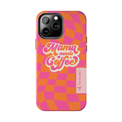 MAMA NEEDS COFFEE, Tough Phone Case