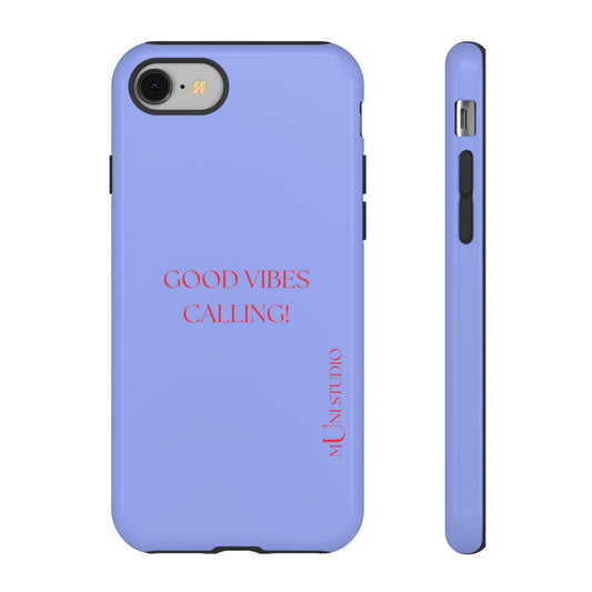 GOOD VIBES CALLING, Tough Phone Case