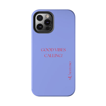 GOOD VIBES CALLING, Tough Phone Case