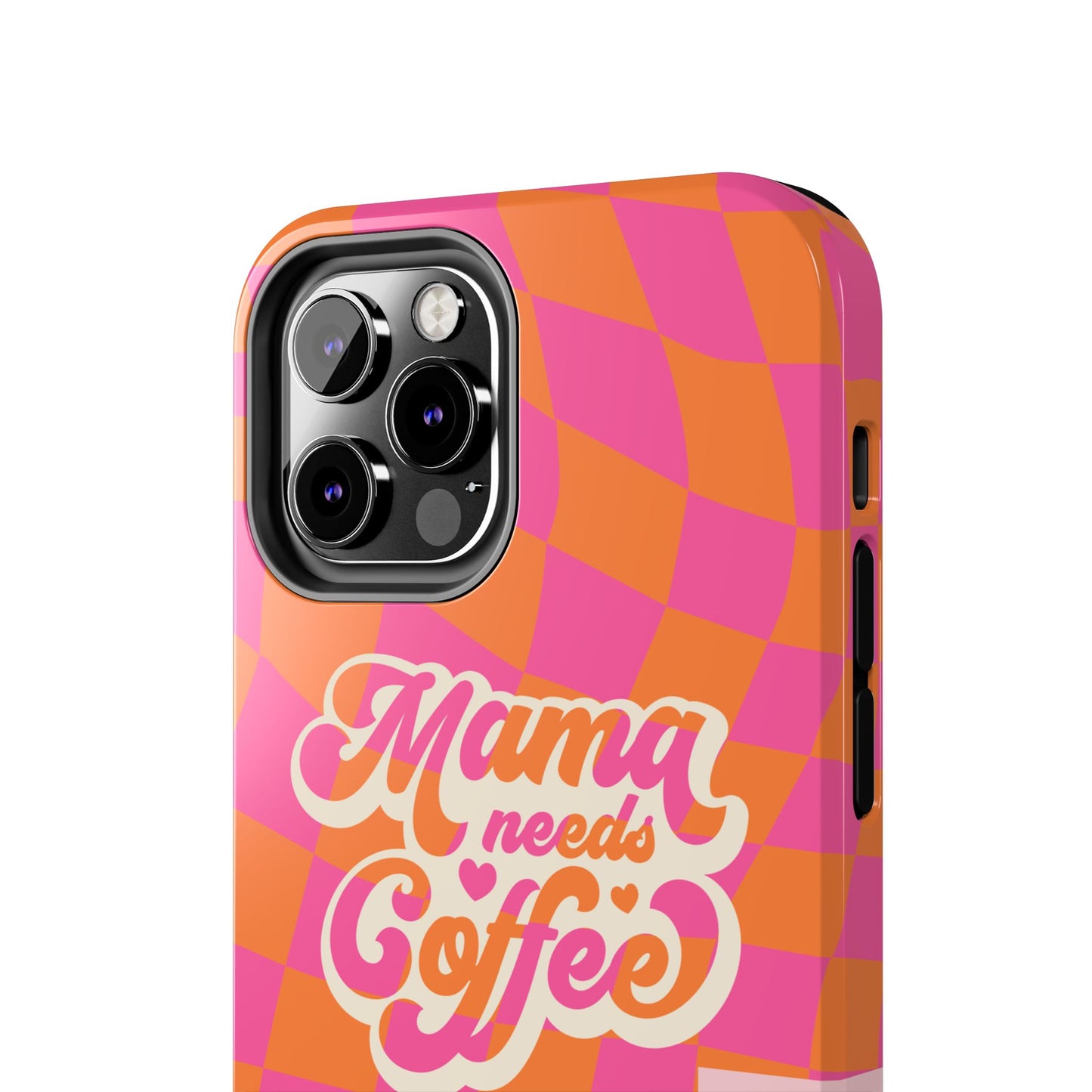 MAMA NEEDS COFFEE, Tough Phone Case