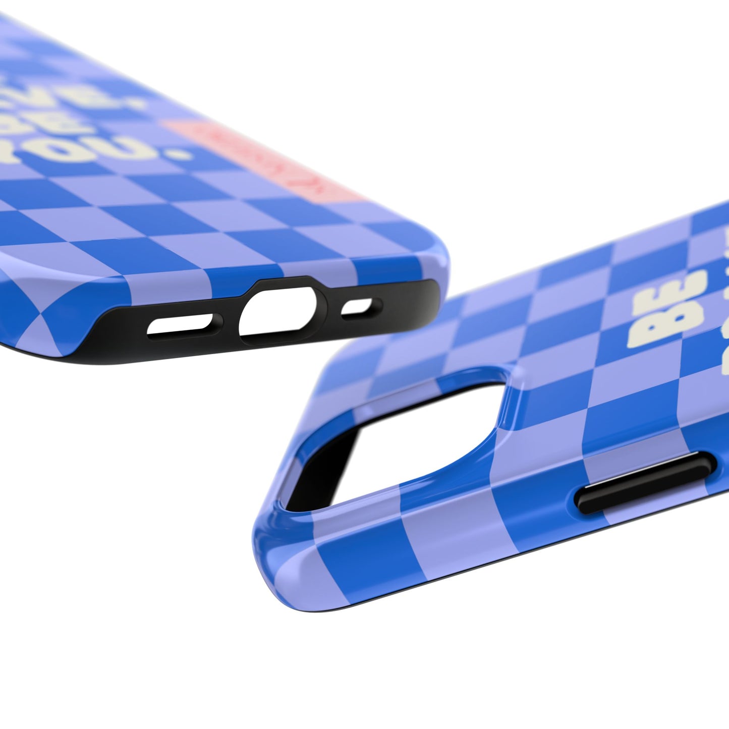 BE YOU, Tough Phone Case