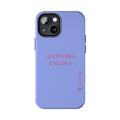 GOOD VIBES CALLING, Tough Phone Case