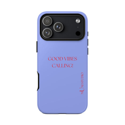 GOOD VIBES CALLING, Tough Phone Case