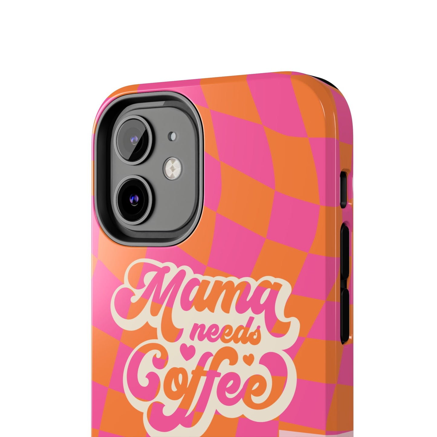 MAMA NEEDS COFFEE, Tough Phone Case