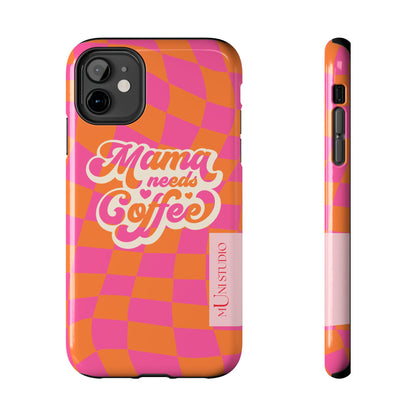 MAMA NEEDS COFFEE, Tough Phone Case