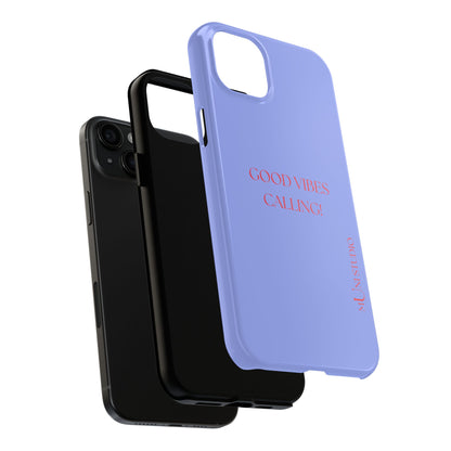 GOOD VIBES CALLING, Tough Phone Case
