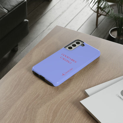 GOOD VIBES CALLING, Tough Phone Case