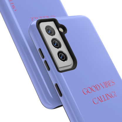GOOD VIBES CALLING, Tough Phone Case