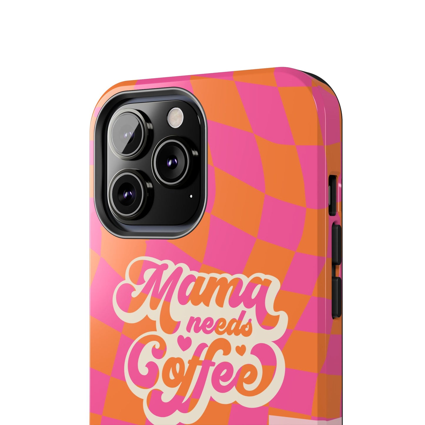MAMA NEEDS COFFEE, Tough Phone Case