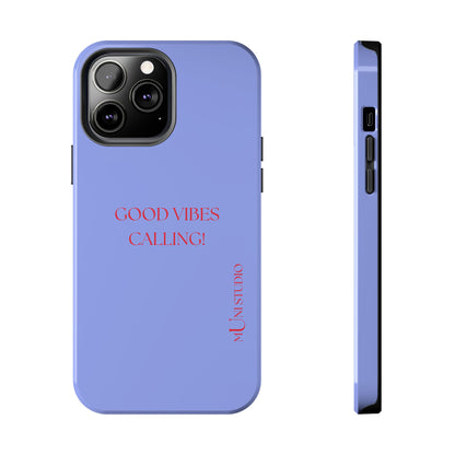 GOOD VIBES CALLING, Tough Phone Case