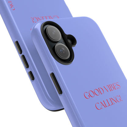 GOOD VIBES CALLING, Tough Phone Case