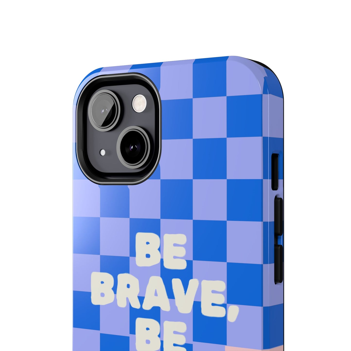 BE YOU, Tough Phone Case