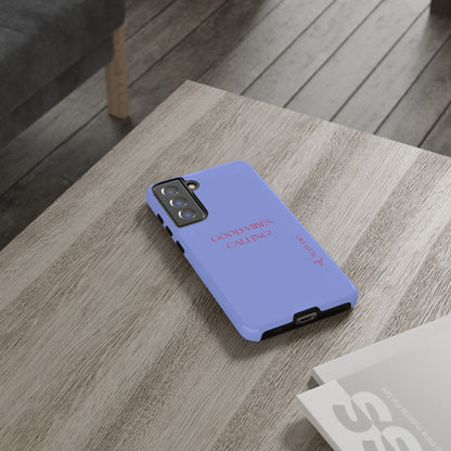 GOOD VIBES CALLING, Tough Phone Case