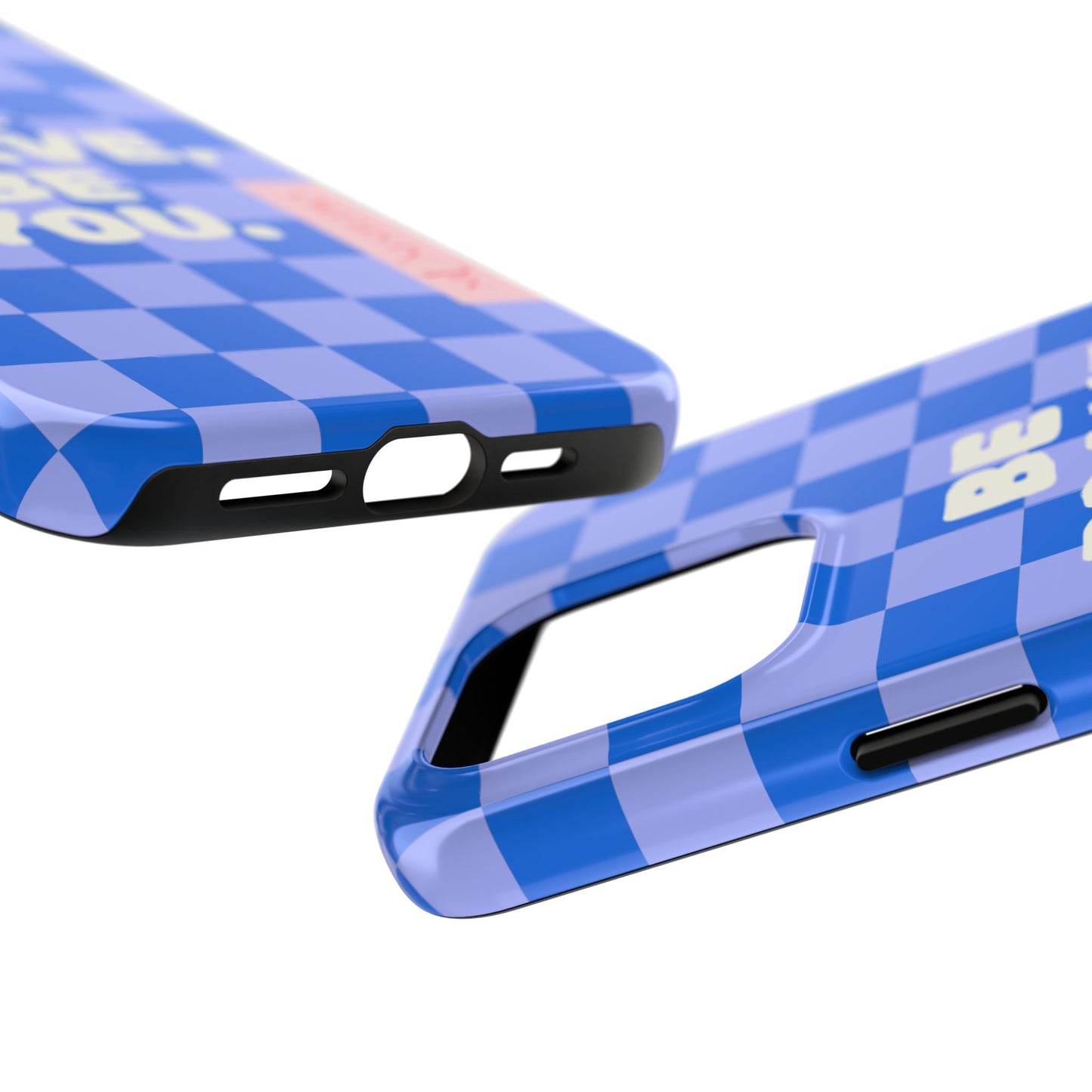 BE YOU, Tough Phone Case